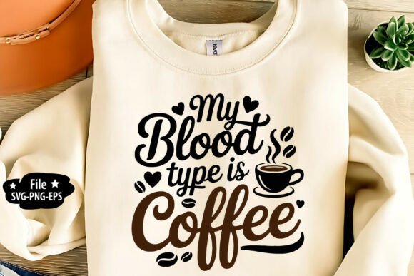 Unleash Your Caffeine Passion with the My Blood Type Is Coffee SVG PNG Design